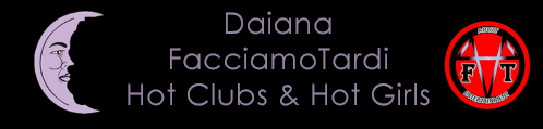 daiana.it, locali lap dance, lap dance italia, night clubs, night clubs italia, lap dance emilia, lap dance lombardia, lap dance veneto